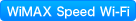 WiMAX Speed Wi-Fi