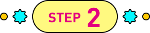 STEP 2